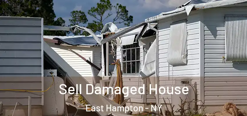 Sell Damaged House East Hampton - NY