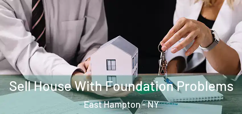  Sell House With Foundation Problems East Hampton - NY
